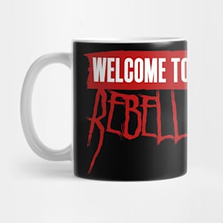 welcome to the rebellion Mug